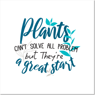 Plants can't solve all problem but they are a great start. Posters and Art